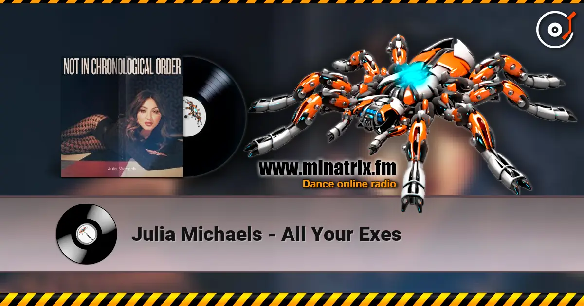Julia Michaels - All Your Exes escuchar online en alta calidad | Minatrix.FM