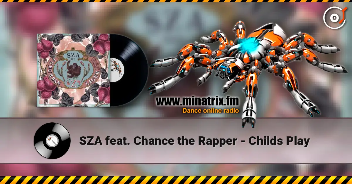 SZA feat. Chance the Rapper - Childs Play escuchar online en alta calidad | Minatrix.FM