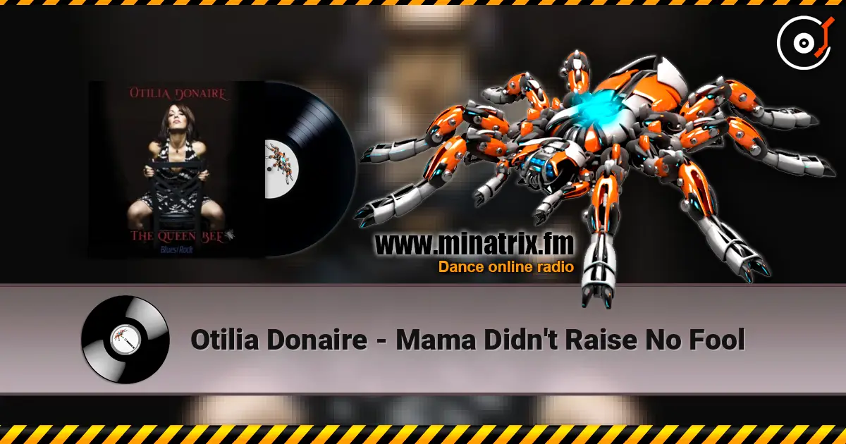 Otilia Donaire - Mama Didn't Raise No Fool escuchar online en alta calidad | Minatrix.FM