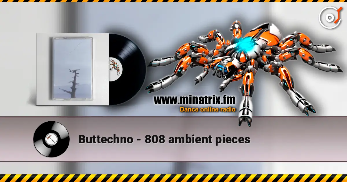 Buttechno - 808 ambient pieces escuchar online en alta calidad | Minatrix.FM