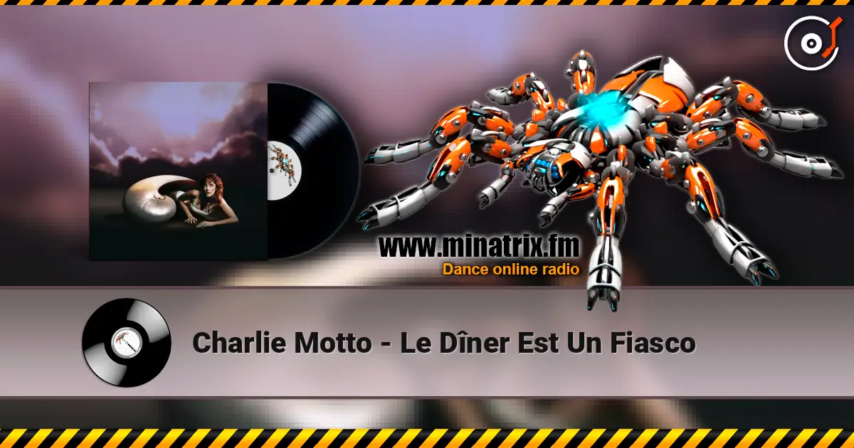 Charlie Motto - Le Dîner Est Un Fiasco escuchar online en alta calidad | Minatrix.FM