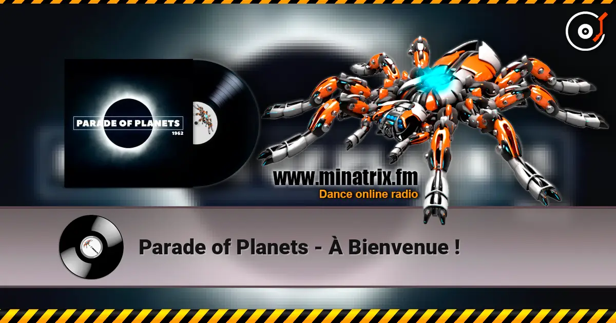 Parade of Planets - À Bienvenue ! escuchar online en alta calidad | Minatrix.FM