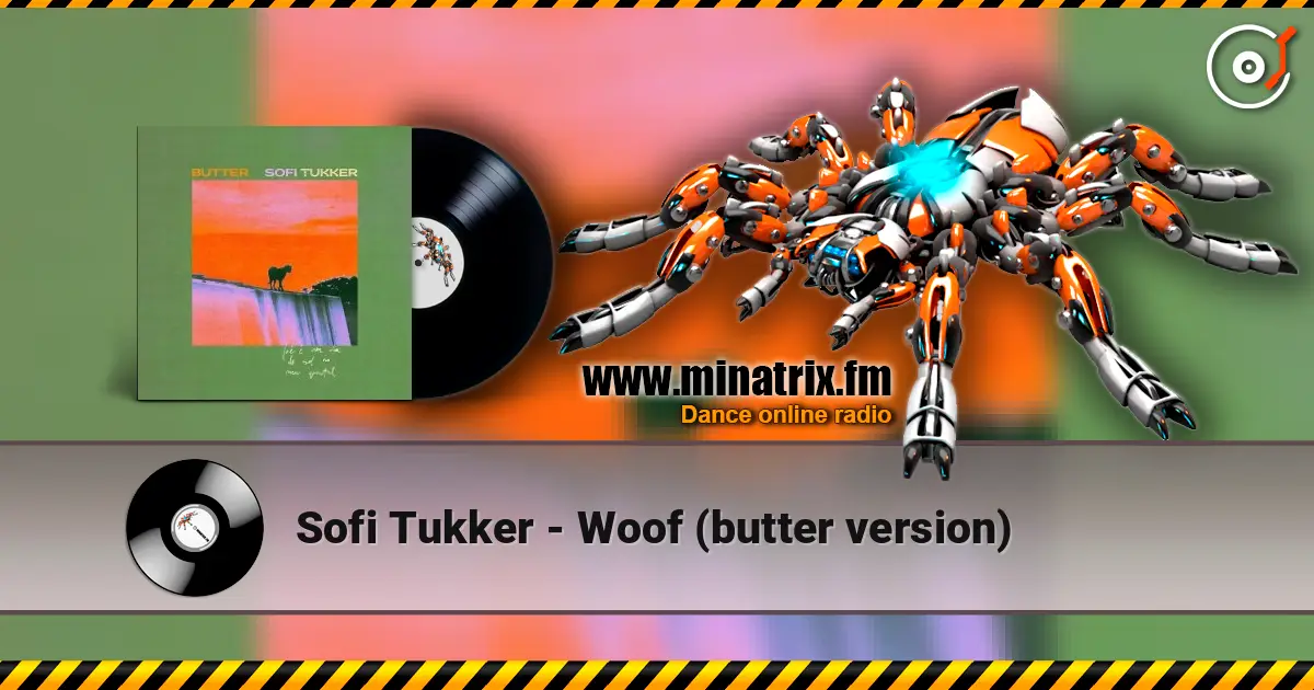 Sofi Tukker - Woof (butter version) escuchar online en alta calidad | Minatrix.FM