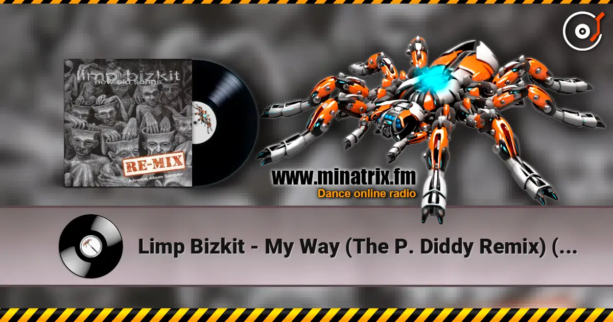 Limp Bizkit - My Way (The P. Diddy Remix) (Remixed By Sean 'P. Diddy' Combs) escuchar online en alta calidad | Minatrix.FM