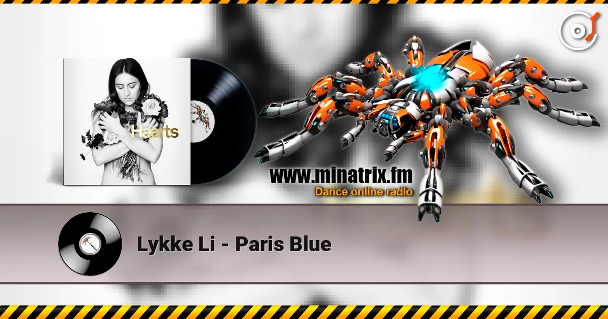 Lykke Li - Paris Blue escuchar online en alta calidad | Minatrix.FM