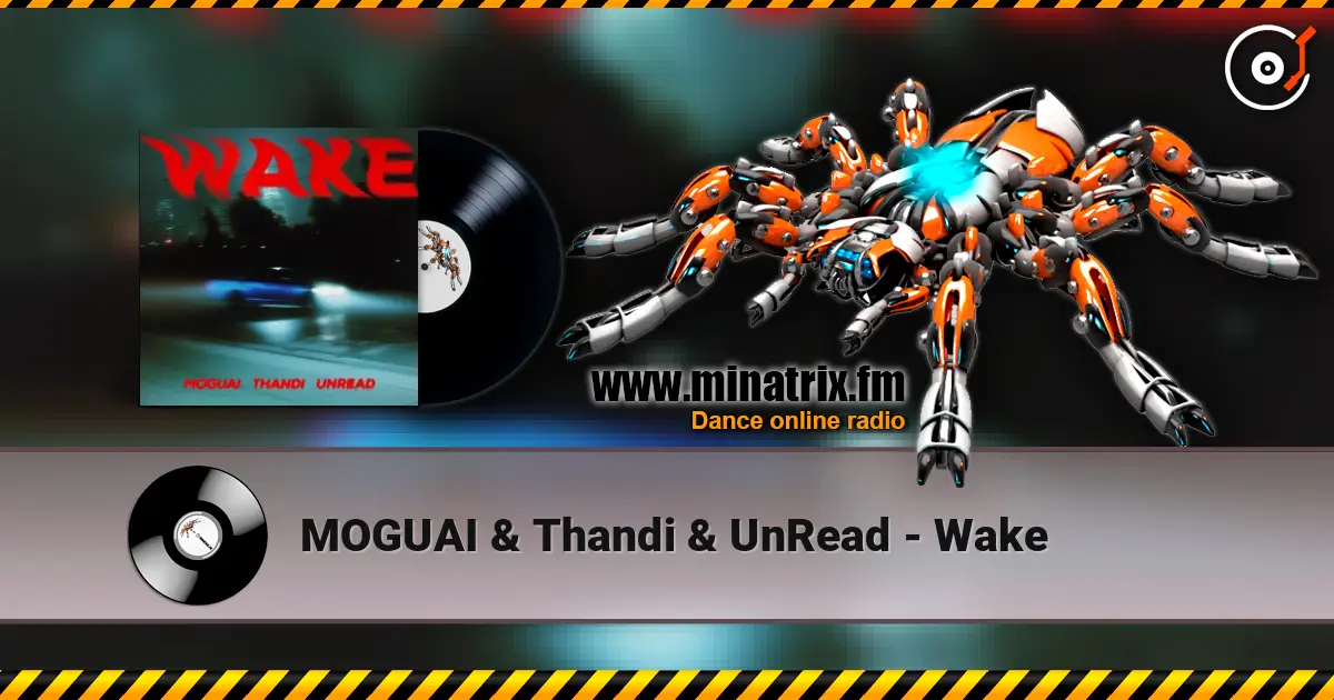 MOGUAI & Thandi & UnRead - Wake escuchar online en alta calidad | Minatrix.FM