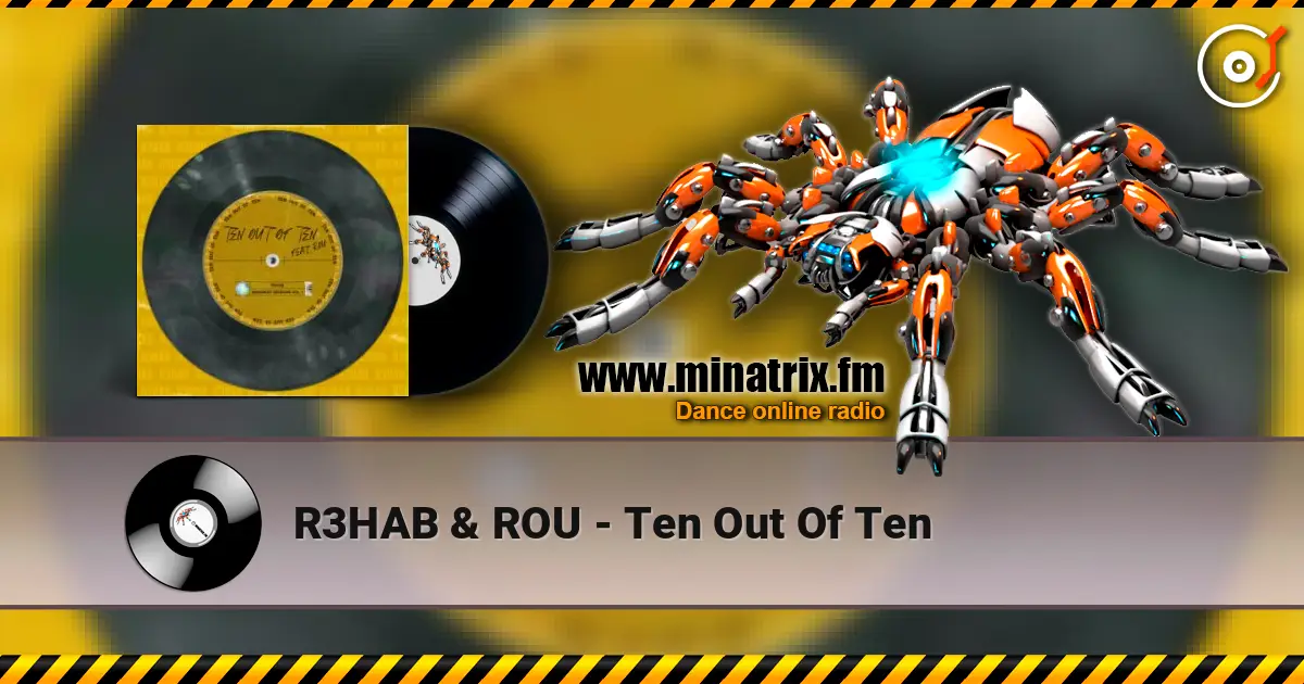 R3HAB & ROU - Ten Out Of Ten escuchar online en alta calidad | Minatrix.FM
