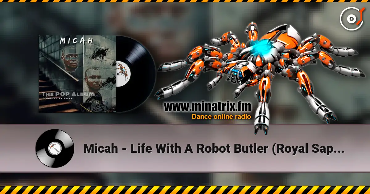 Micah - Life With A Robot Butler (Royal Sapien Remix) escuchar online en alta calidad | Minatrix.FM