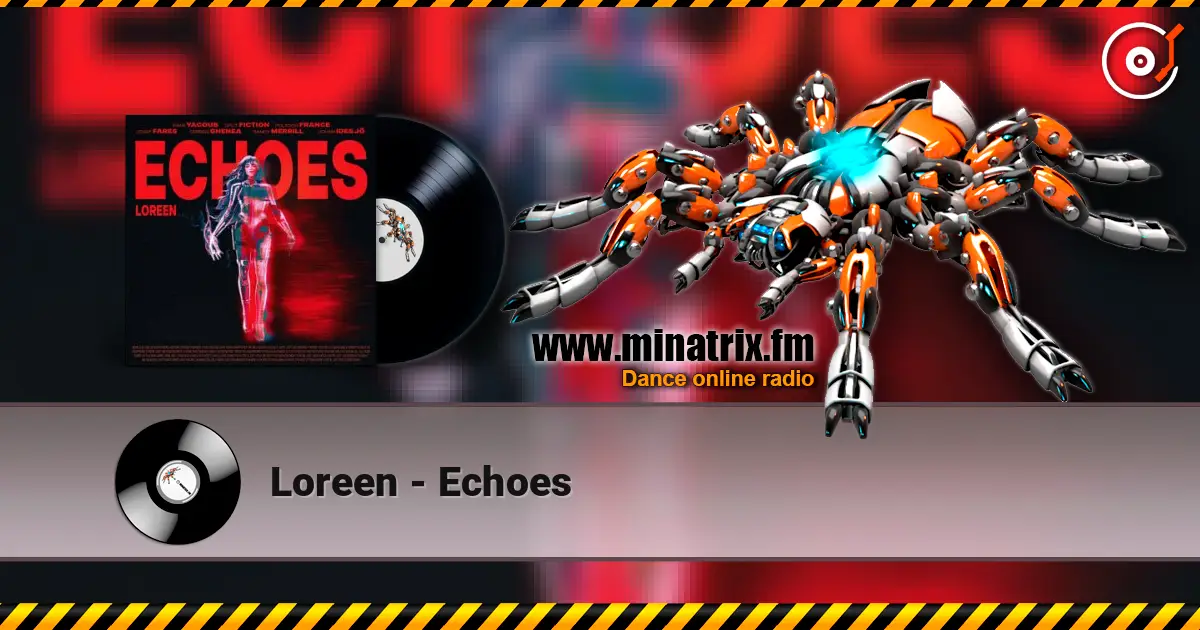 Loreen - Echoes escuchar online en alta calidad | Minatrix.FM
