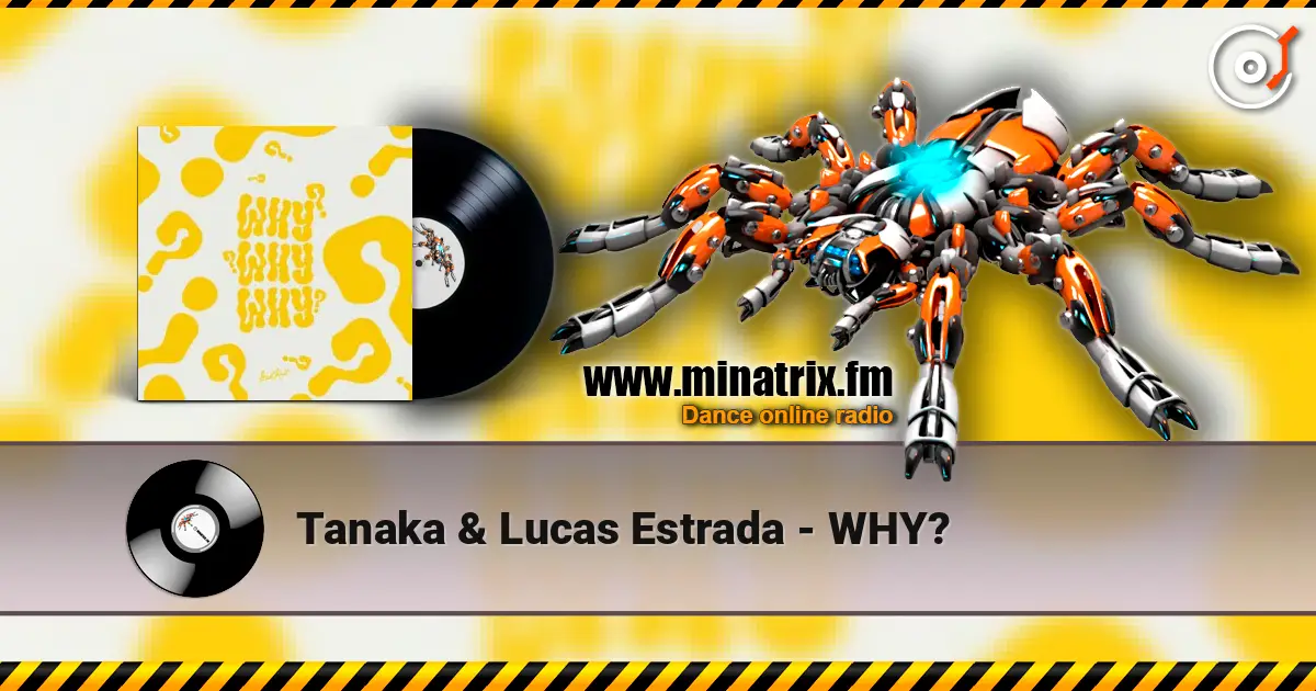Tanaka & Lucas Estrada - WHY? escuchar online en alta calidad | Minatrix.FM