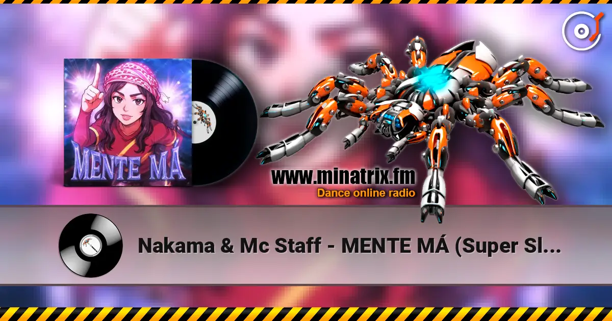 Nakama & Mc Staff - MENTE MÁ (Super Slowed) escuchar online en alta calidad | Minatrix.FM