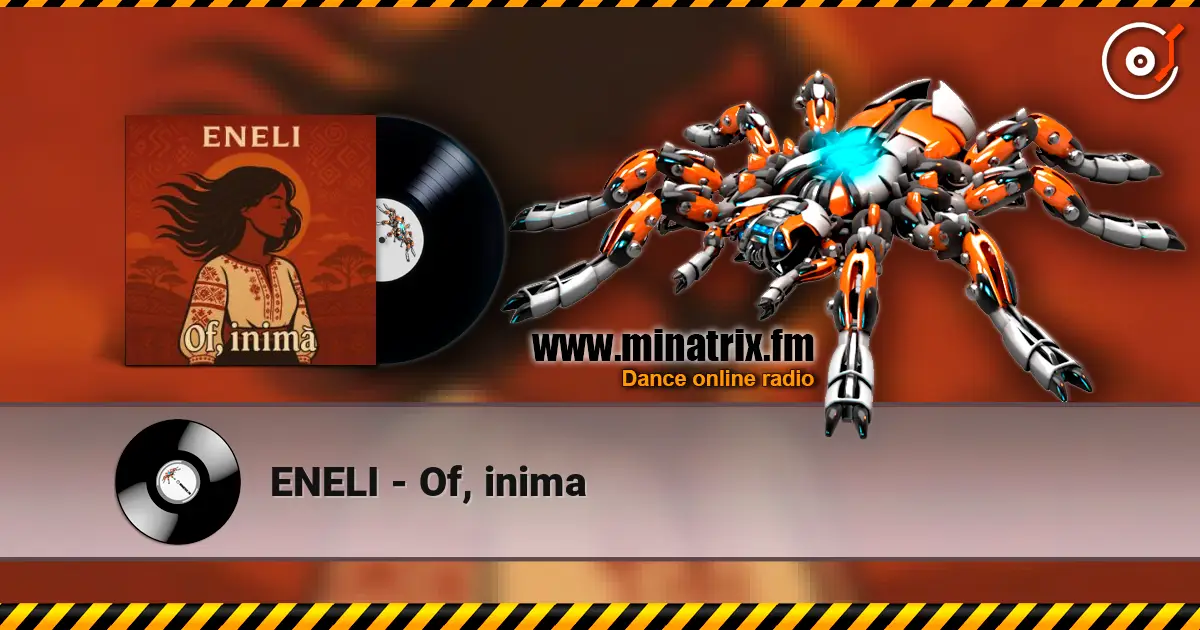 ENELI - Of, inima escuchar online en alta calidad | Minatrix.FM