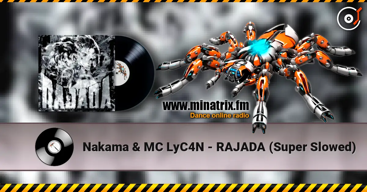 Nakama & MC LyC4N - RAJADA (Super Slowed) escuchar online en alta calidad | Minatrix.FM