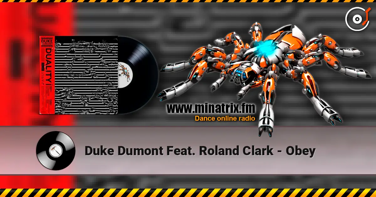 Duke Dumont Feat. Roland Clark - Obey escuchar online en alta calidad | Minatrix.FM