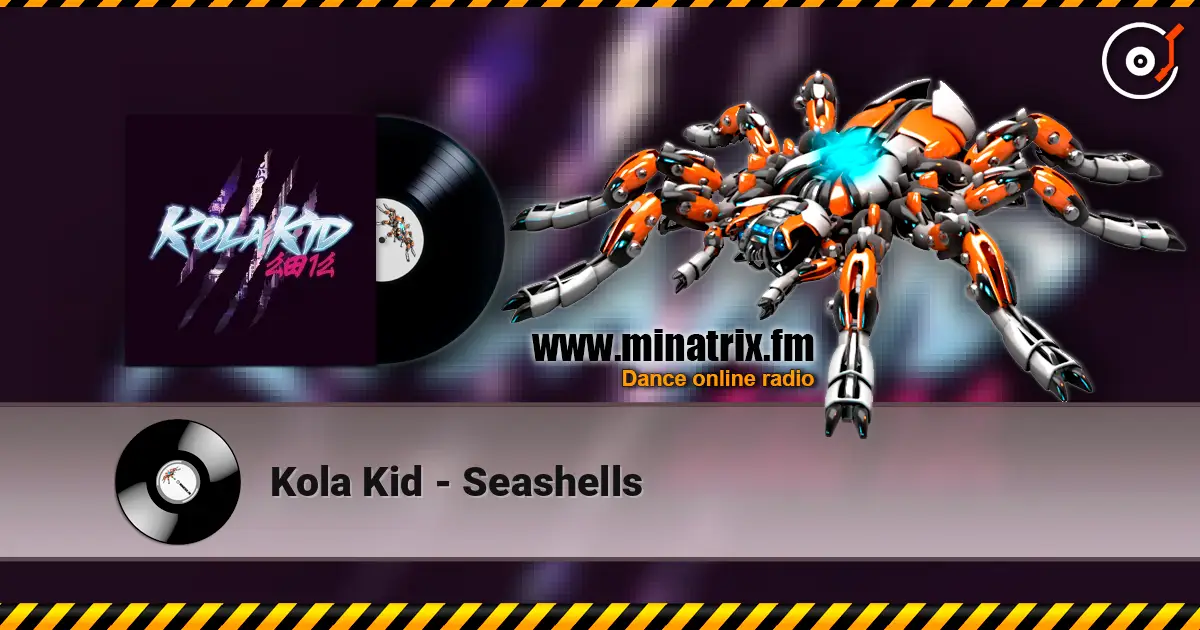 Kola Kid - Seashells escuchar online en alta calidad | Minatrix.FM