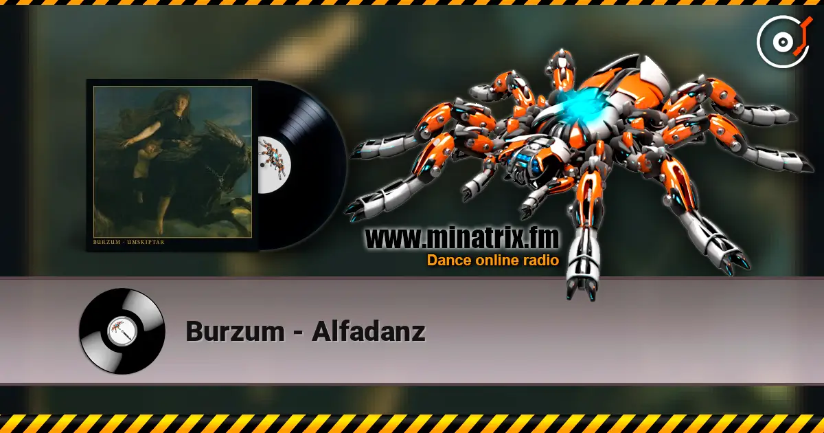 Burzum - Alfadanz escuchar online en alta calidad | Minatrix.FM