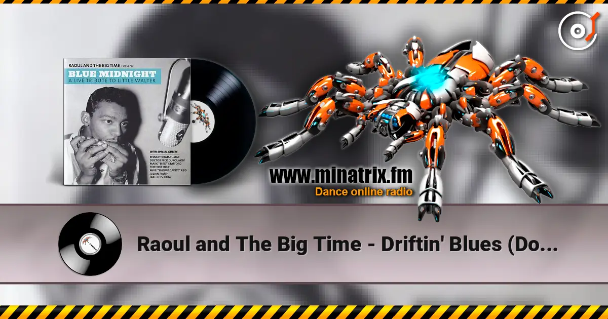 Raoul and The Big Time - Driftin' Blues (Doctor Nick & The Rollercoasters) escuchar online en alta calidad | Minatrix.FM