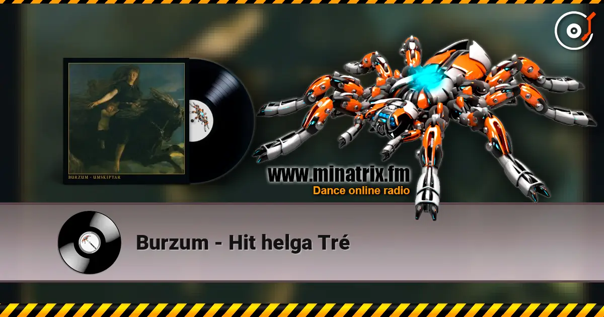 Burzum - Hit helga Tré escuchar online en alta calidad | Minatrix.FM
