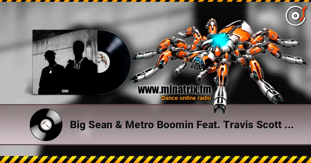 Big Sean & Metro Boomin Feat. Travis Scott - Go Legend escuchar online en alta calidad | Minatrix.FM