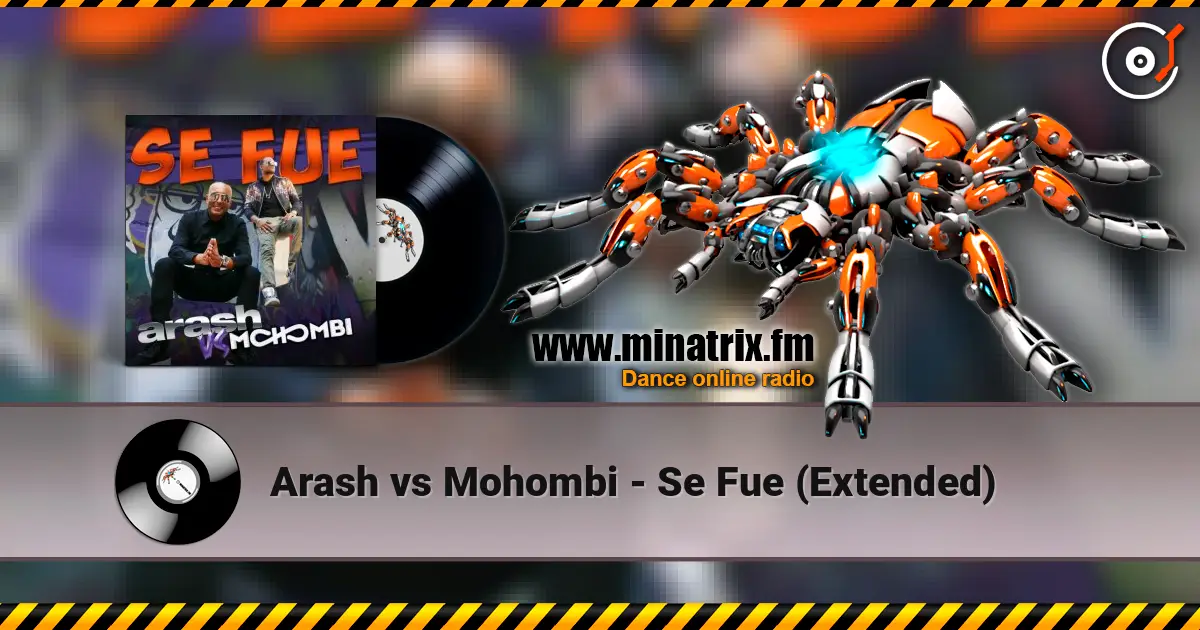 Arash vs Mohombi - Se Fue (Extended) escuchar online en alta calidad | Minatrix.FM