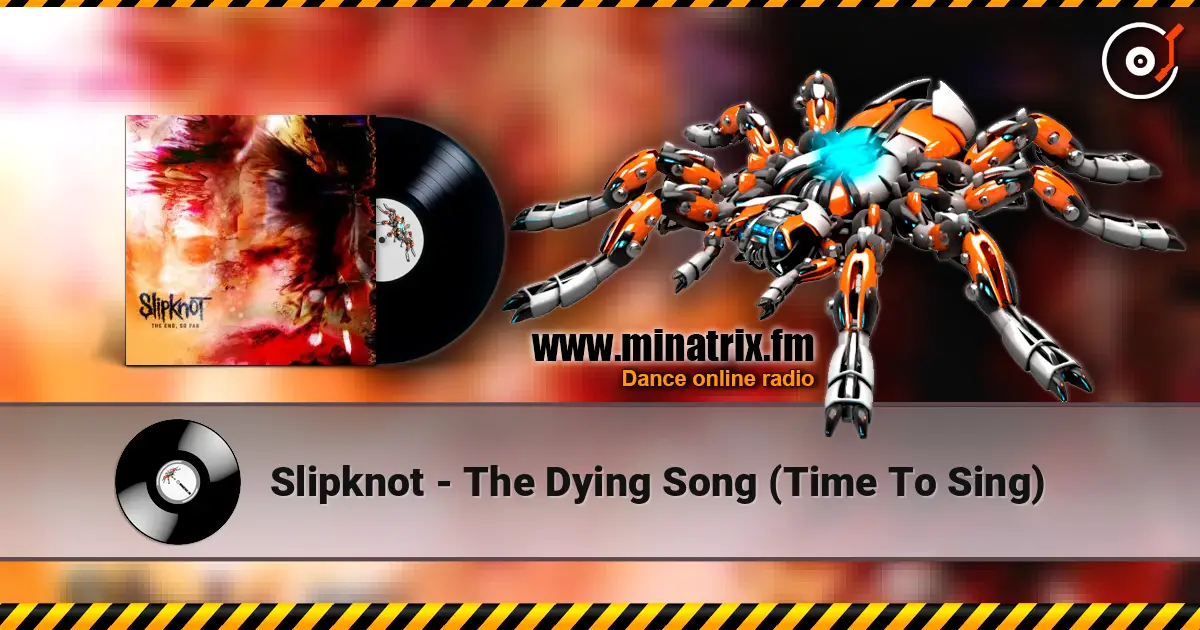 Slipknot - The Dying Song (Time To Sing) escuchar online en alta calidad | Minatrix.FM