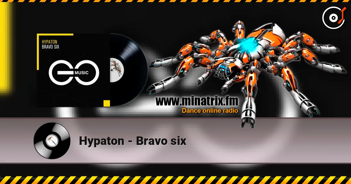 Hypaton - Bravo six escuchar online en alta calidad | Minatrix.FM