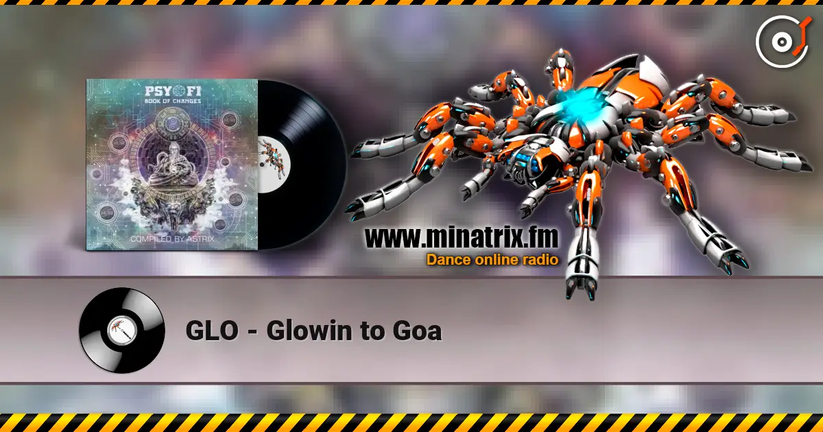 GLO - Glowin to Goa escuchar online en alta calidad | Minatrix.FM