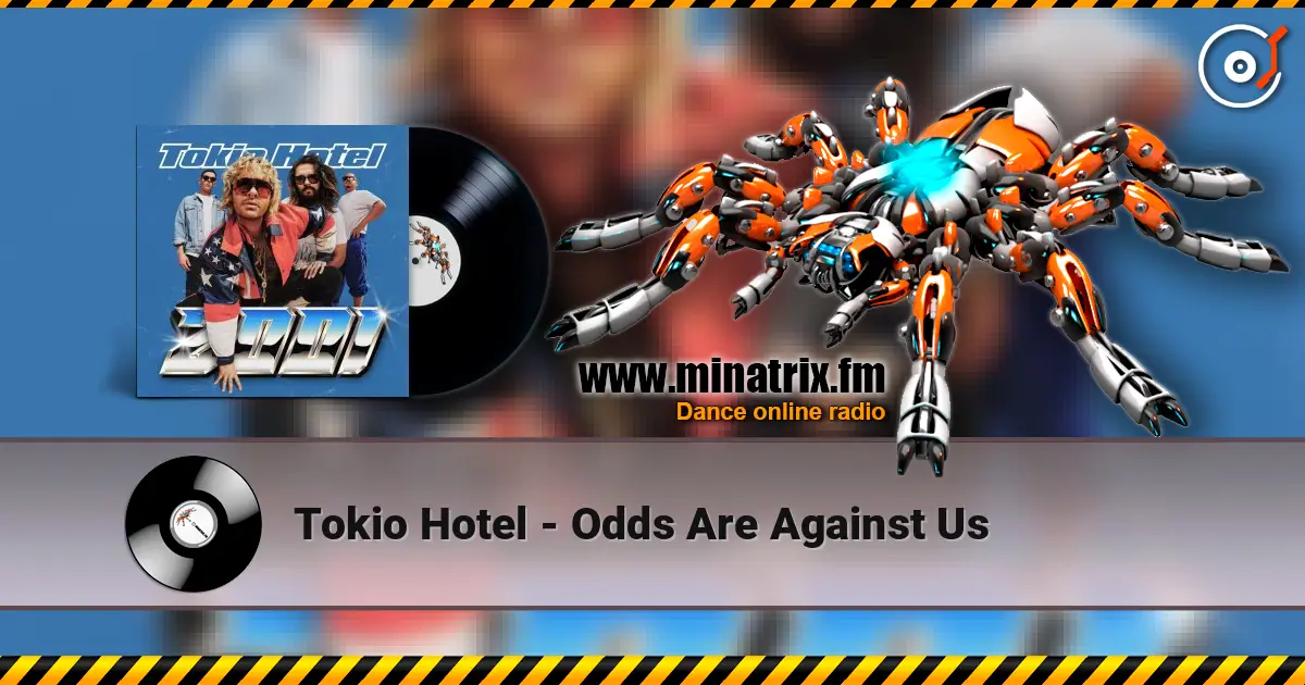 Tokio Hotel - Odds Are Against Us escuchar online en alta calidad | Minatrix.FM