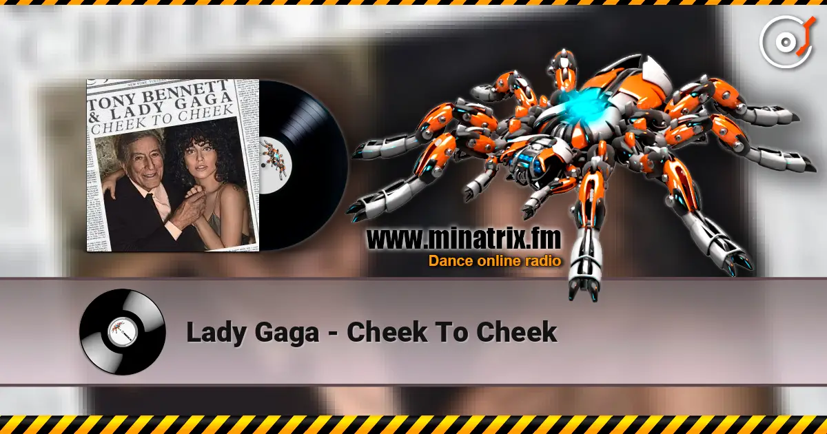 Lady Gaga - Cheek To Cheek escuchar online en alta calidad | Minatrix.FM