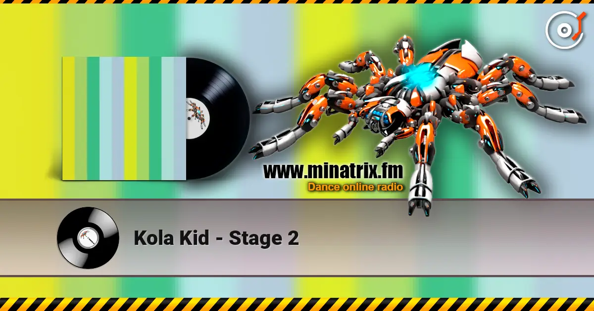 Kola Kid - Stage 2 escuchar online en alta calidad | Minatrix.FM