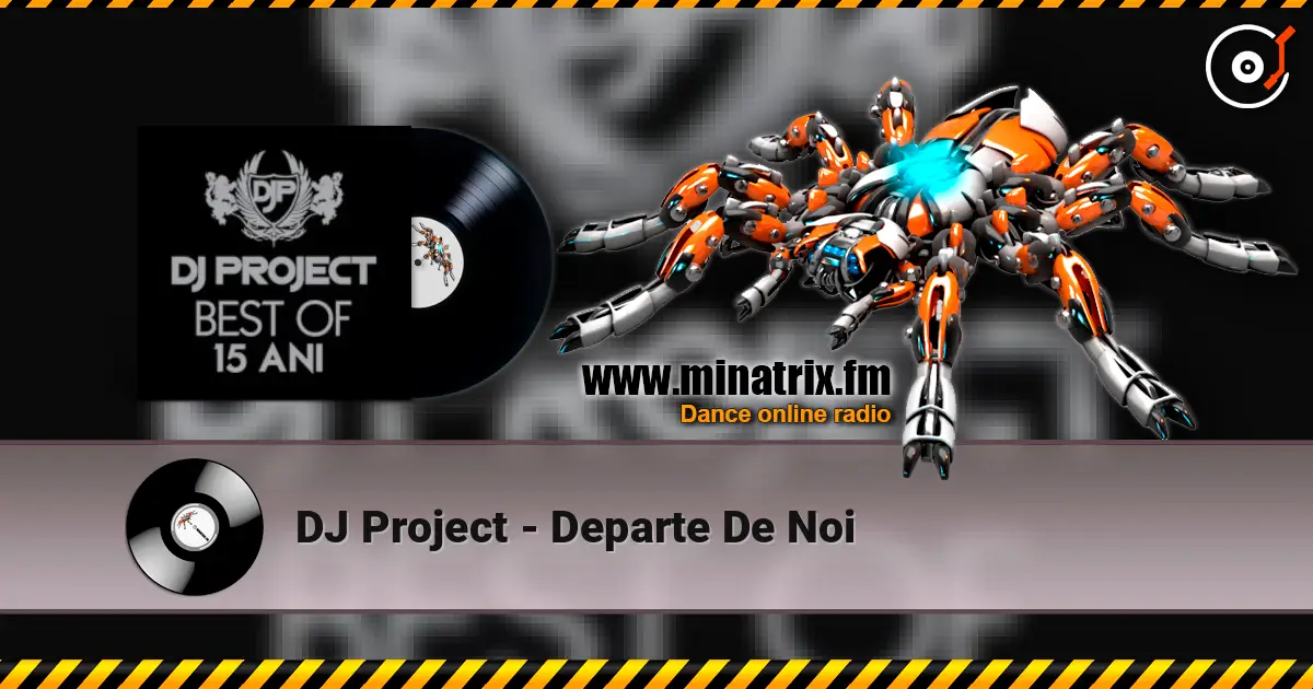 DJ Project - Departe De Noi escuchar online en alta calidad | Minatrix.FM