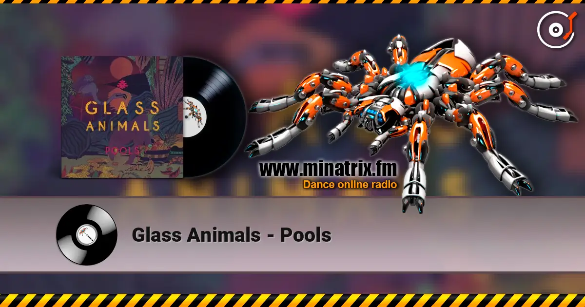 Glass Animals - Pools escuchar online en alta calidad | Minatrix.FM