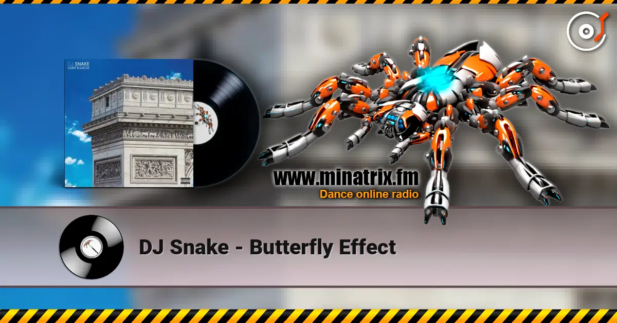 DJ Snake - Butterfly Effect escuchar online en alta calidad | Minatrix.FM