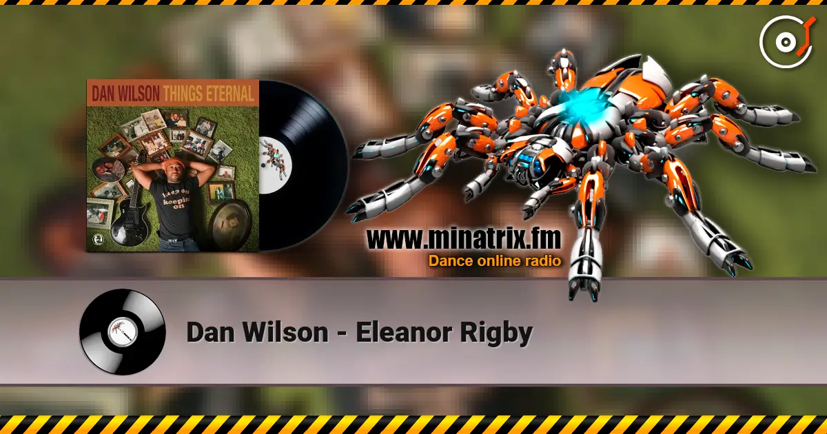 Dan Wilson - Eleanor Rigby escuchar online en alta calidad | Minatrix.FM