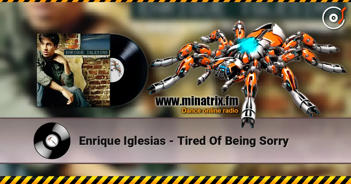 Enrique Iglesias - Tired Of Being Sorry escuchar online en alta calidad | Minatrix.FM