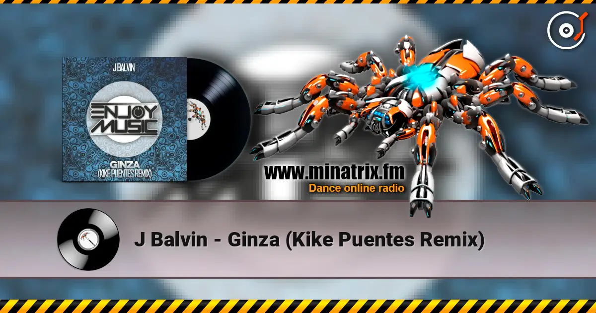 J Balvin - Ginza (Kike Puentes Remix) escuchar online en alta calidad | Minatrix.FM