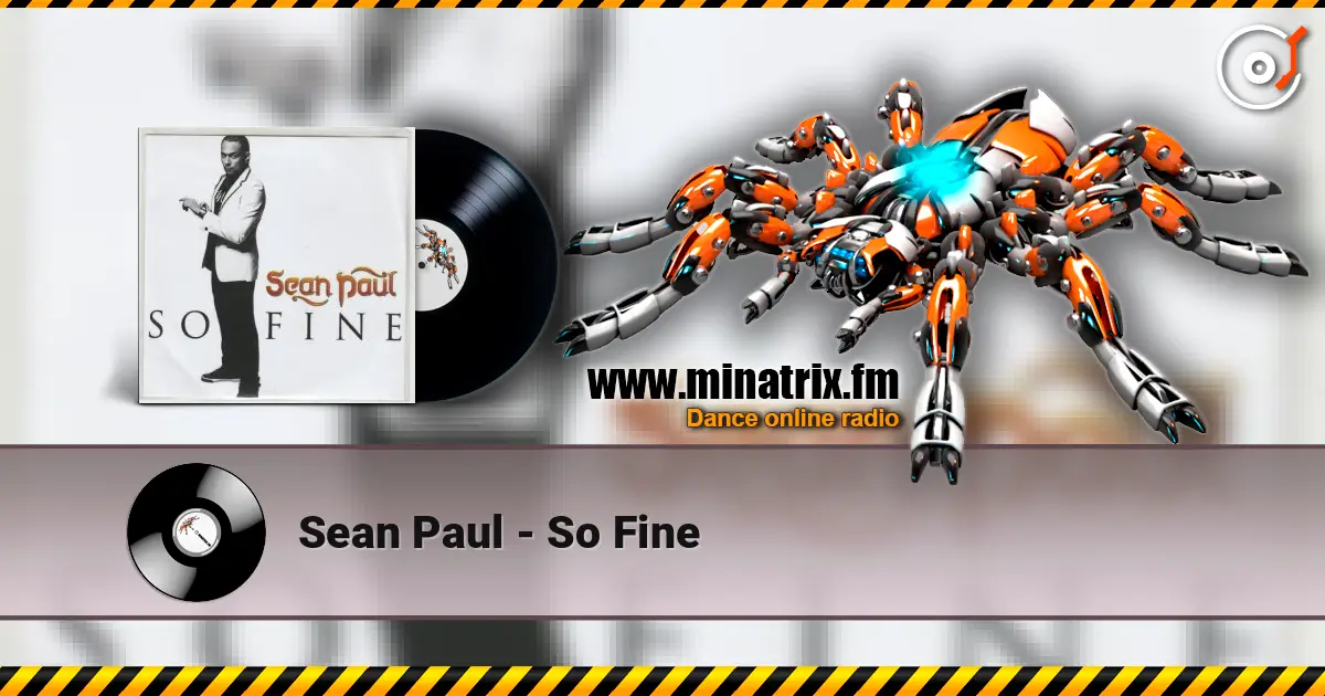 Sean Paul - So Fine escuchar online en alta calidad | Minatrix.FM