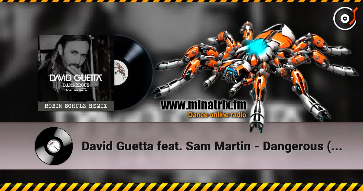 David Guetta feat. Sam Martin - Dangerous (Robin Schulz Remix) escuchar online en alta calidad | Minatrix.FM