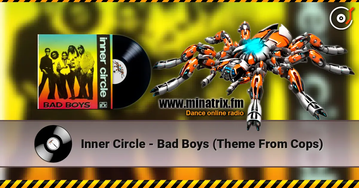 Inner Circle - Bad Boys (Theme From Cops) escuchar online en alta calidad | Minatrix.FM