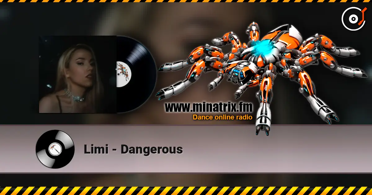 Limi - Dangerous escuchar online en alta calidad | Minatrix.FM
