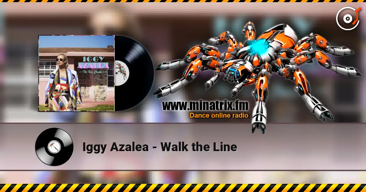 Iggy Azalea - Walk the Line escuchar online en alta calidad | Minatrix.FM