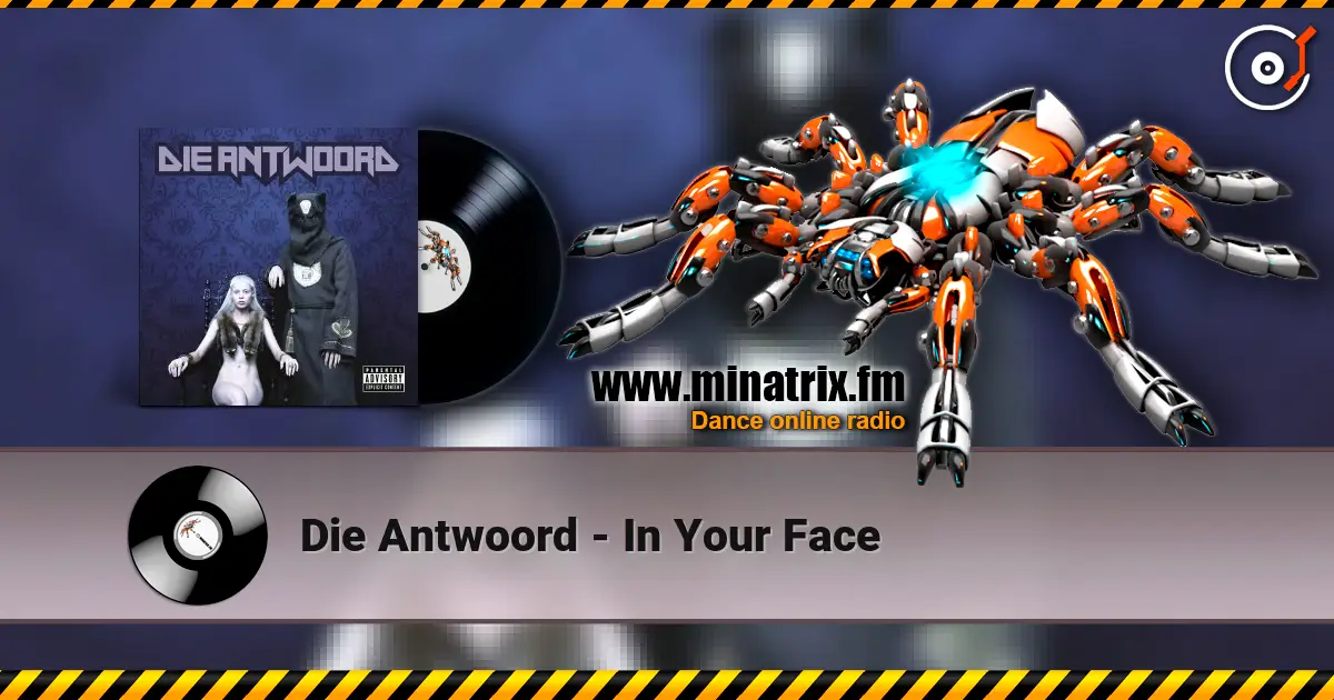 Die Antwoord - In Your Face escuchar online en alta calidad | Minatrix.FM