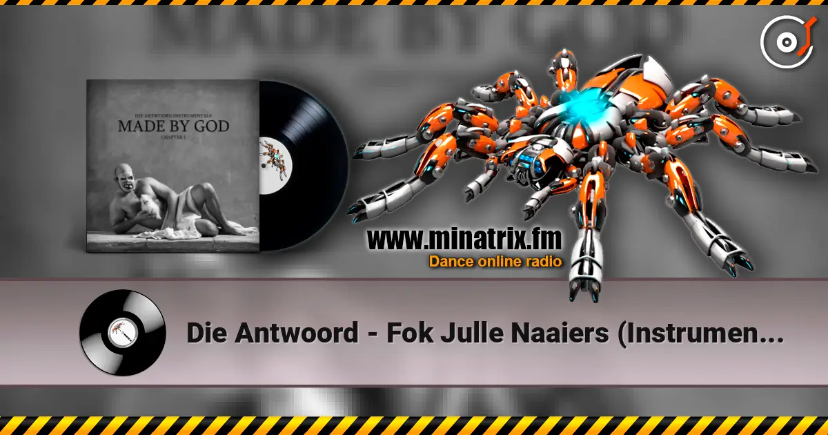 Die Antwoord - Fok Julle Naaiers (Instrumental) escuchar online en alta calidad | Minatrix.FM