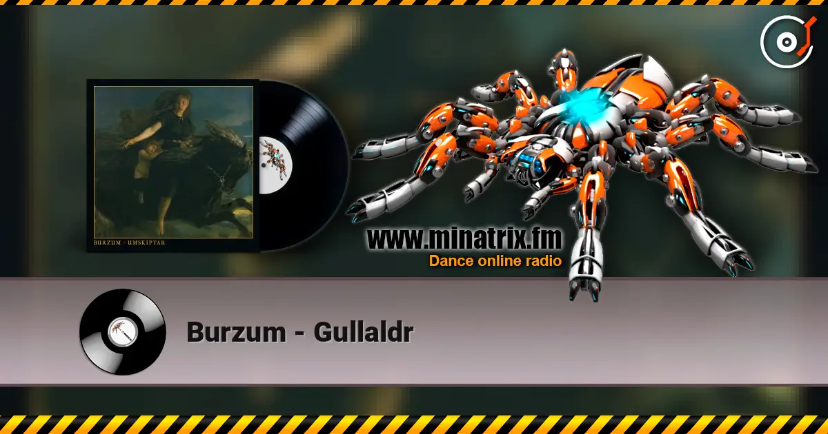 Burzum - Gullaldr escuchar online en alta calidad | Minatrix.FM