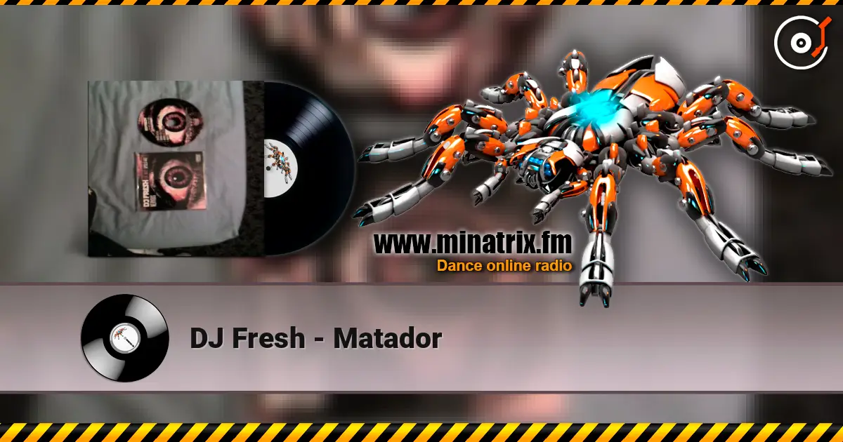 DJ Fresh - Matador escuchar online en alta calidad | Minatrix.FM