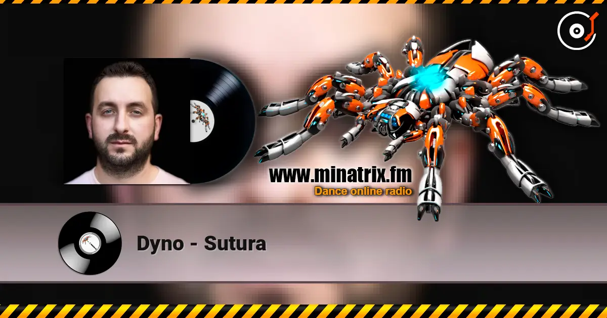 Dyno - Sutura escuchar online en alta calidad | Minatrix.FM