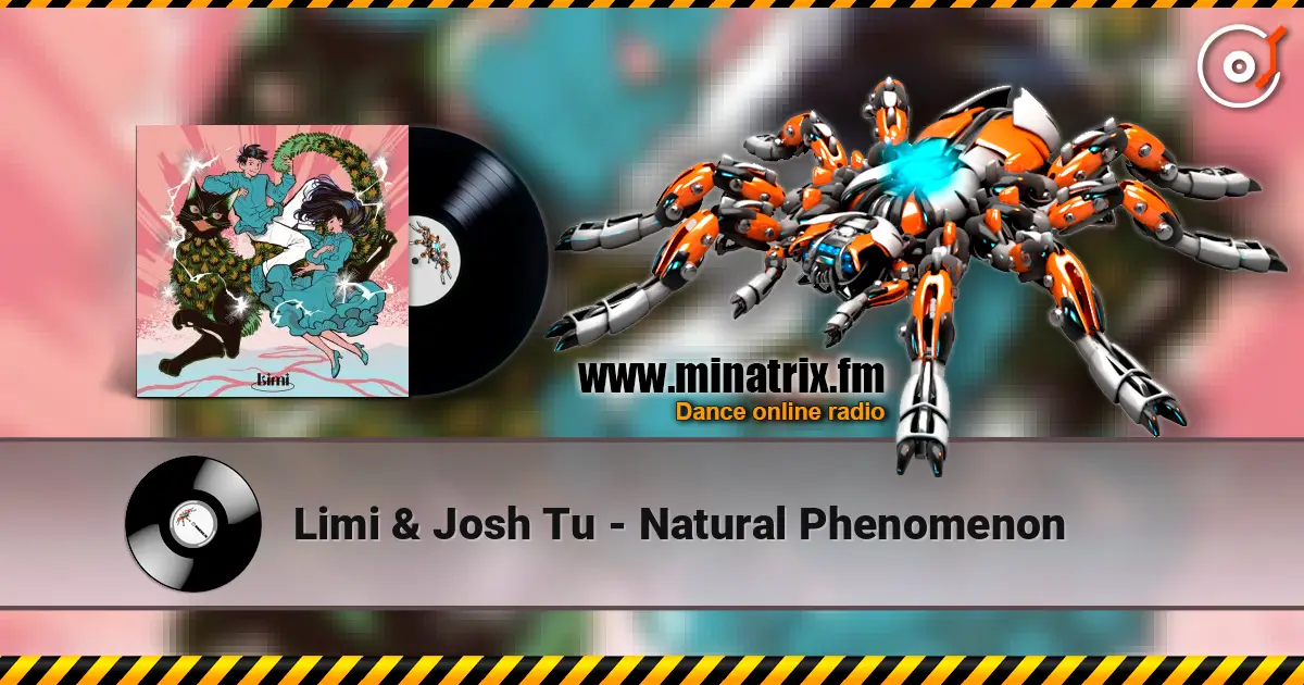 Limi & Josh Tu - Natural Phenomenon escuchar online en alta calidad | Minatrix.FM