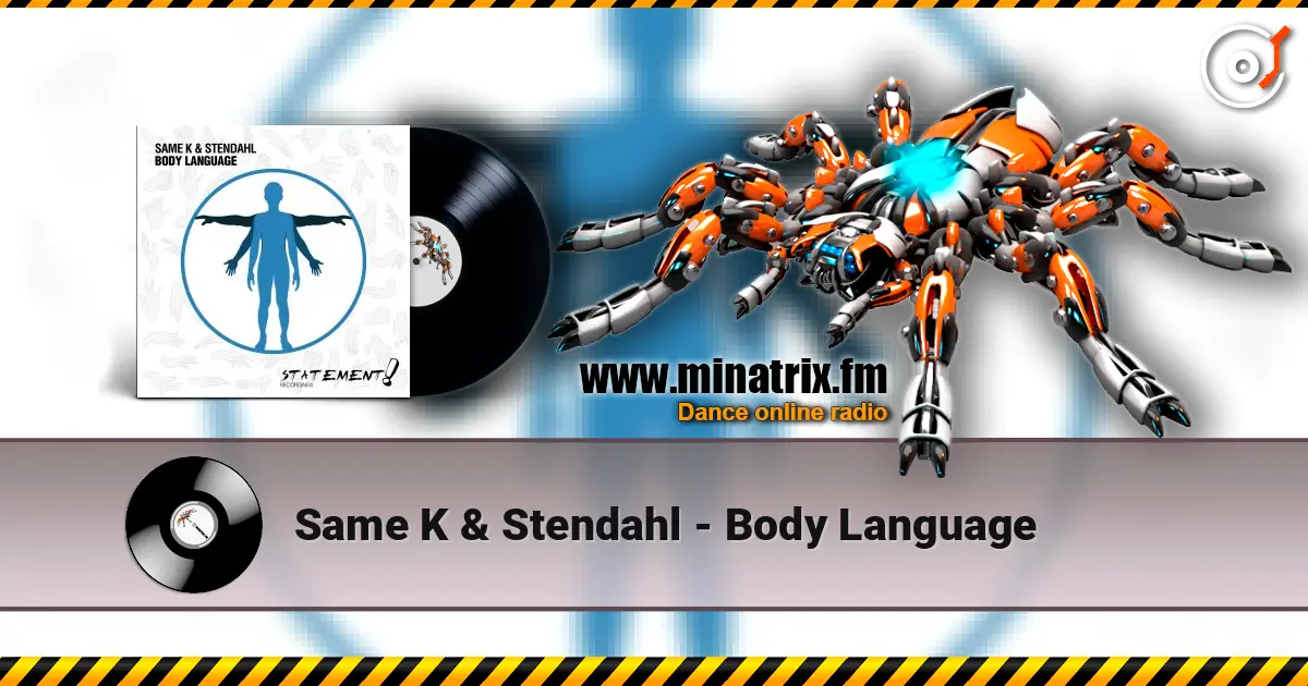 Same K & Stendahl - Body Language escuchar online en alta calidad | Minatrix.FM