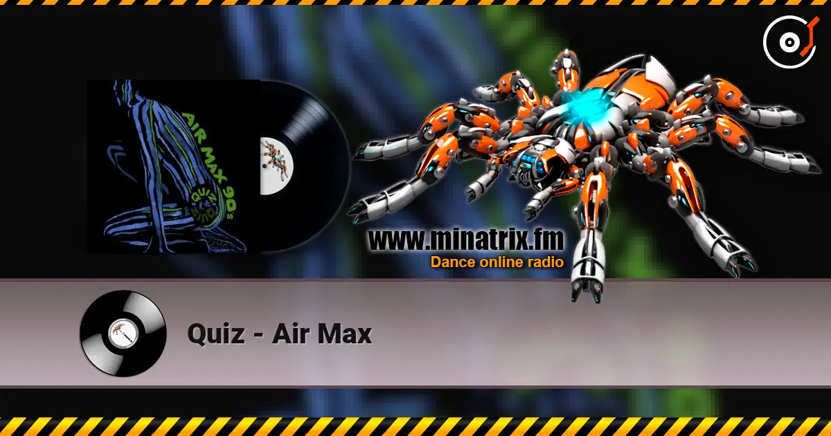 Quiz - Air Max escuchar online en alta calidad | Minatrix.FM
