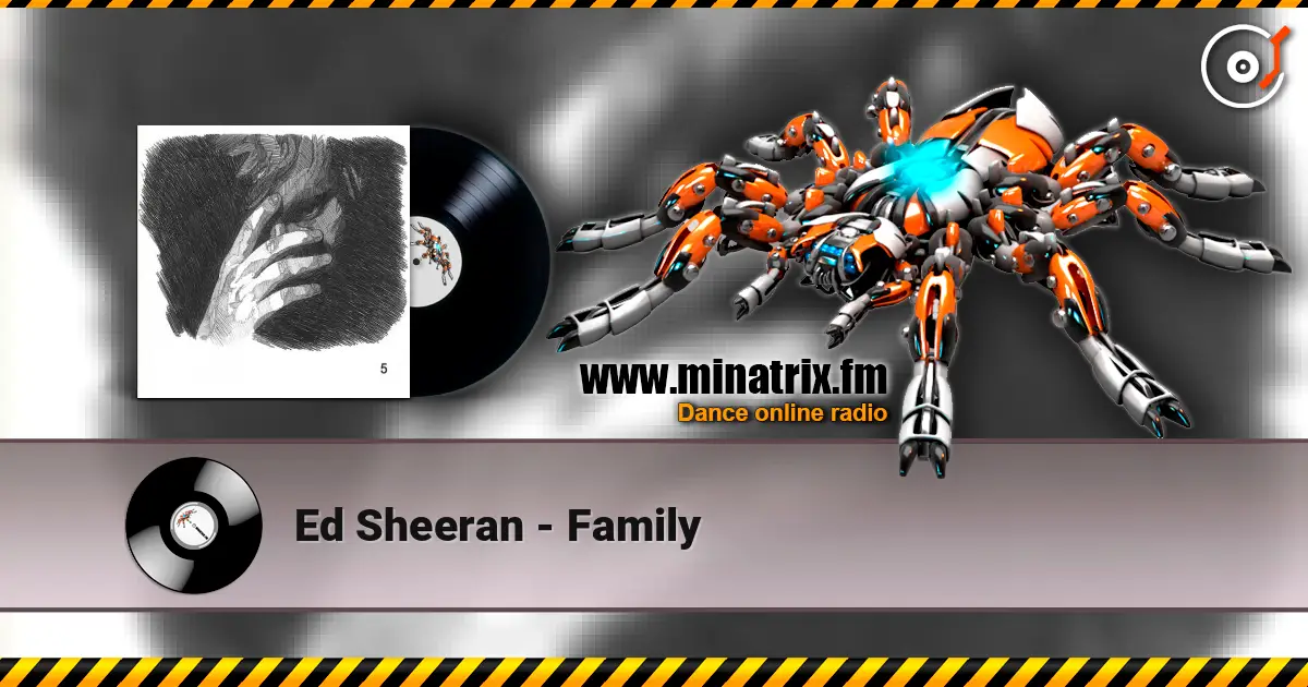 Ed Sheeran - Family escuchar online en alta calidad | Minatrix.FM
